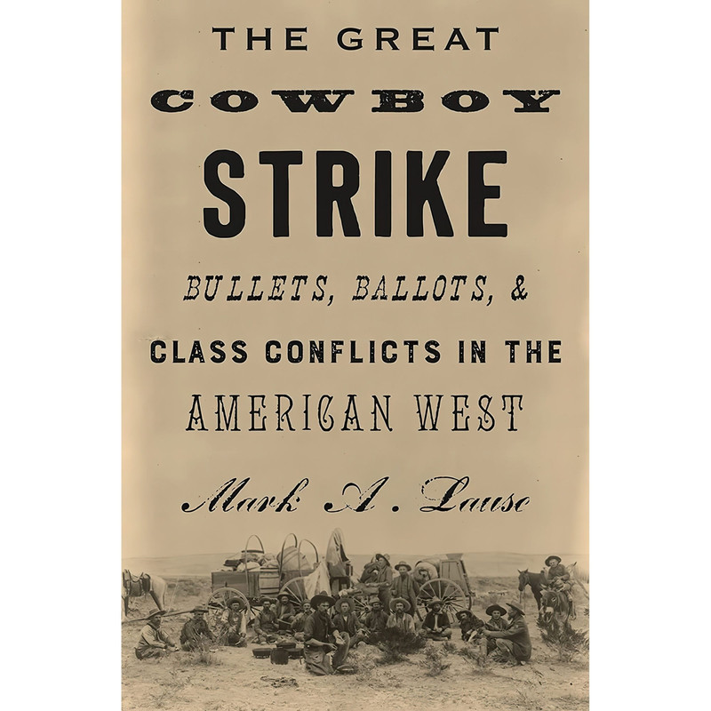 کتاب The Great Cowboy Strike اثر Mark A. Lause انتشارات Verso