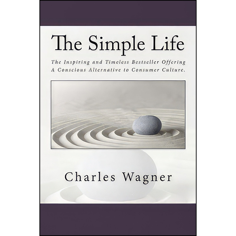 کتاب The Simple Life اثر Charles Wagner انتشارات Wentworth Press