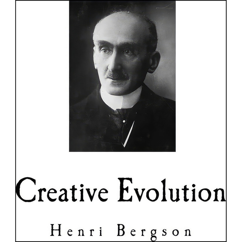 کتاب Creative Evolution اثر Henri Bergson and Arthur Mitchell انتشارات تازه‌ها