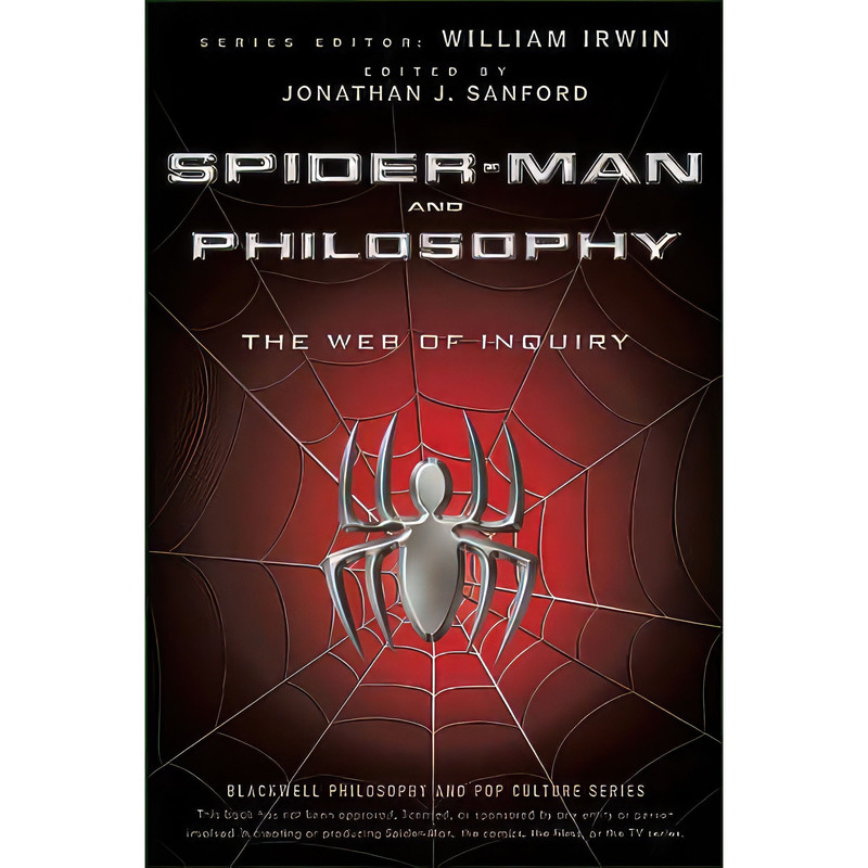 کتاب Spider-Man and Philosophy اثر Jonathan J. Sanford and William Irwin انتشارات Wiley