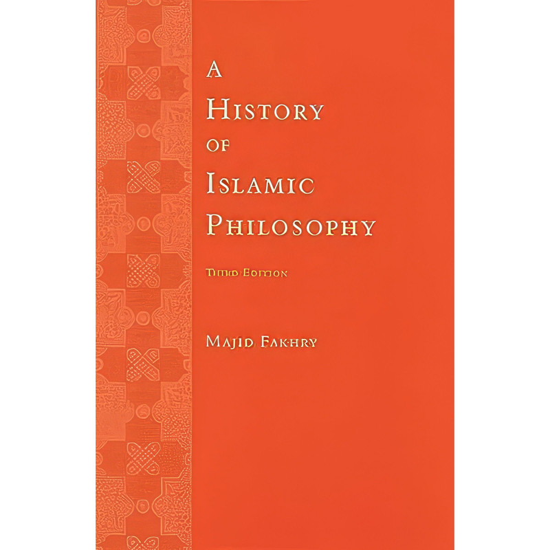 کتاب A History of Islamic Philosophy اثر Majid Fakhry انتشارات Columbia University Press