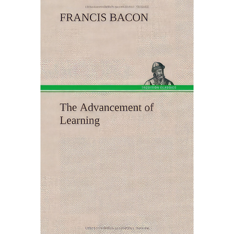 کتاب The Advancement of Learning اثر Francis Bacon and Jerry Weinberger انتشارات TREDITION CLASSICS