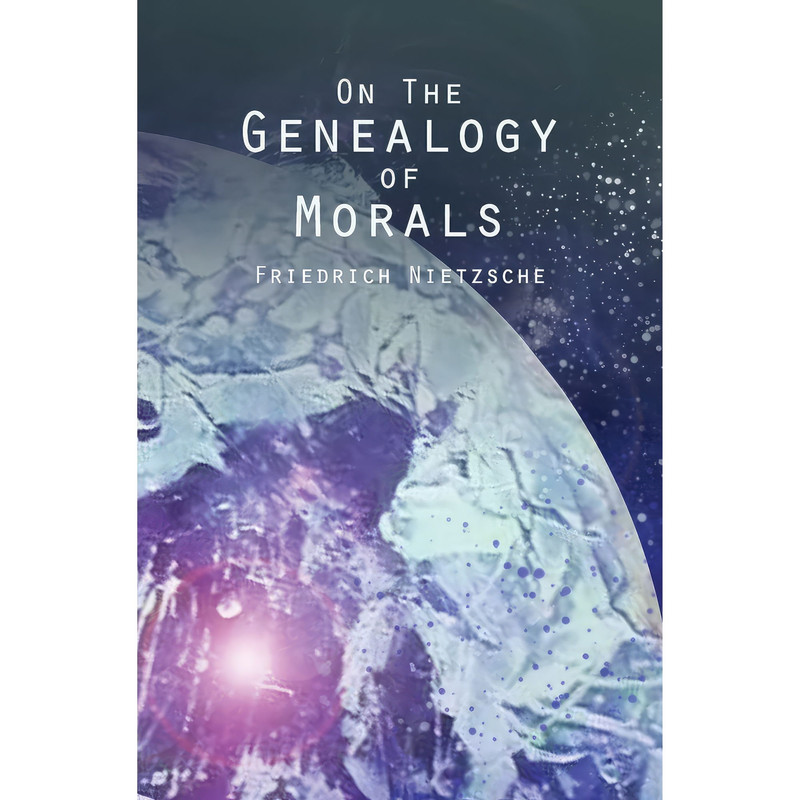 کتاب On the Genealogy of Morals اثر Friedrich Nietzsche انتشارات تازه‌ها