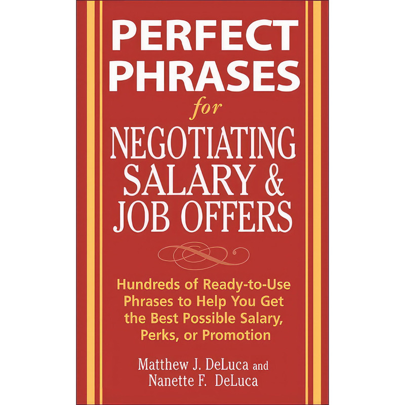 کتاب Perfect Phrases for Negotiating Salary and Job Offers اثر Matthew DeLuca and Nanette DeLuca انتشارات McGraw Hill