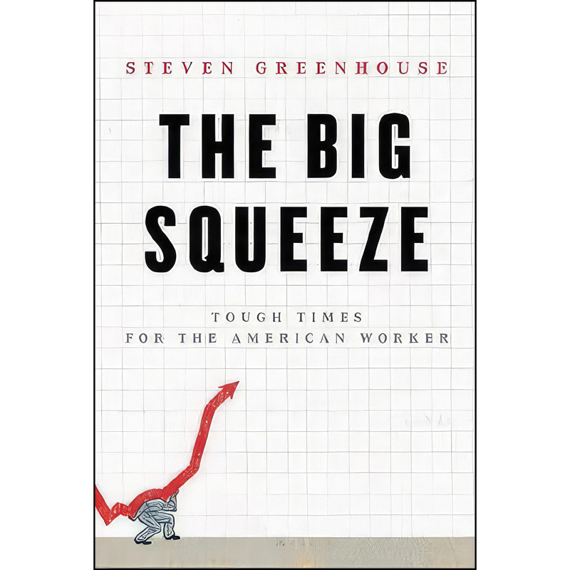 کتاب The Big Squeeze اثر Steven Greenhouse انتشارات Knopf