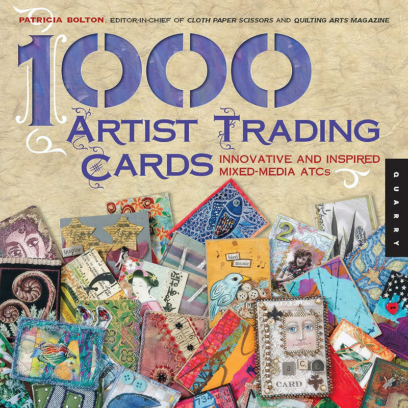 کتاب 1,000 Artist Trading Cards اثر Patricia Bolton انتشارات Quarry Books