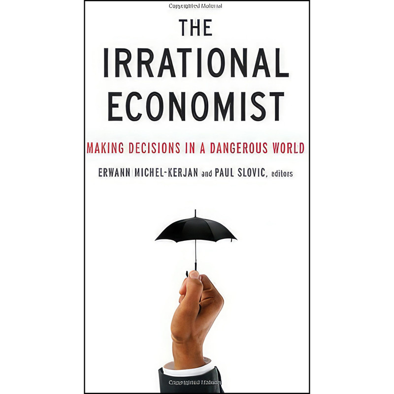 کتاب The Irrational Economist اثر Erwann Michel-Kerjan and Paul Slovic انتشارات PublicAffairs