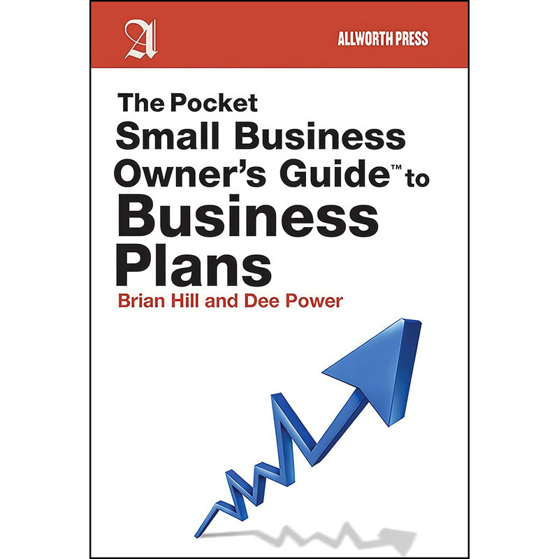 کتاب The Pocket Small Business Owner;s Guide to Business Plans  اثر Brian Hill and Dee Power انتشارات Allworth