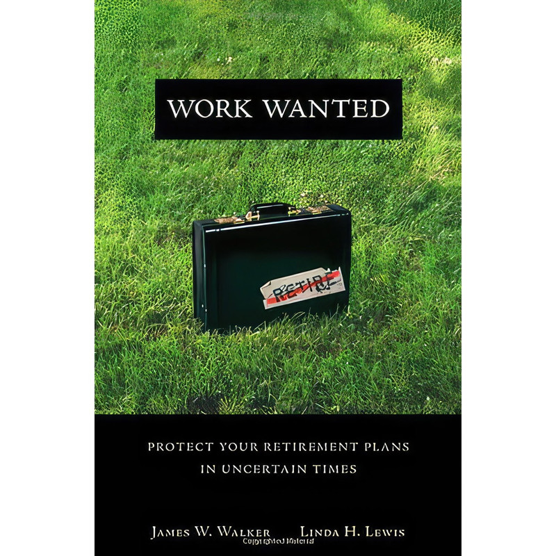 کتاب Work Wanted اثر James W. Walker and Linda H. Lewis انتشارات Pearson P T R