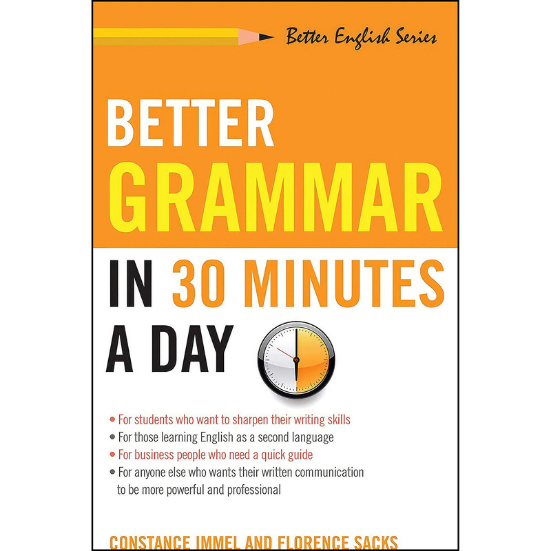 کتاب Better Grammar in 30 Minutes a Day  اثر Constance Immel and Florence Sacks انتشارات Weiser