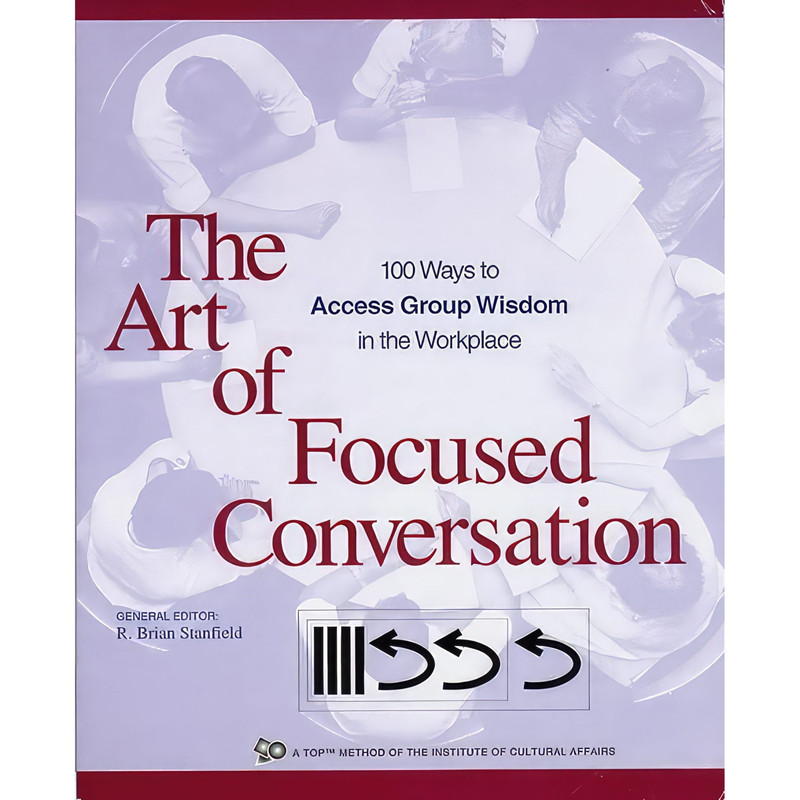 کتاب The Art of Focused Conversation اثر R. Brian Stanfield انتشارات New Society Publishers