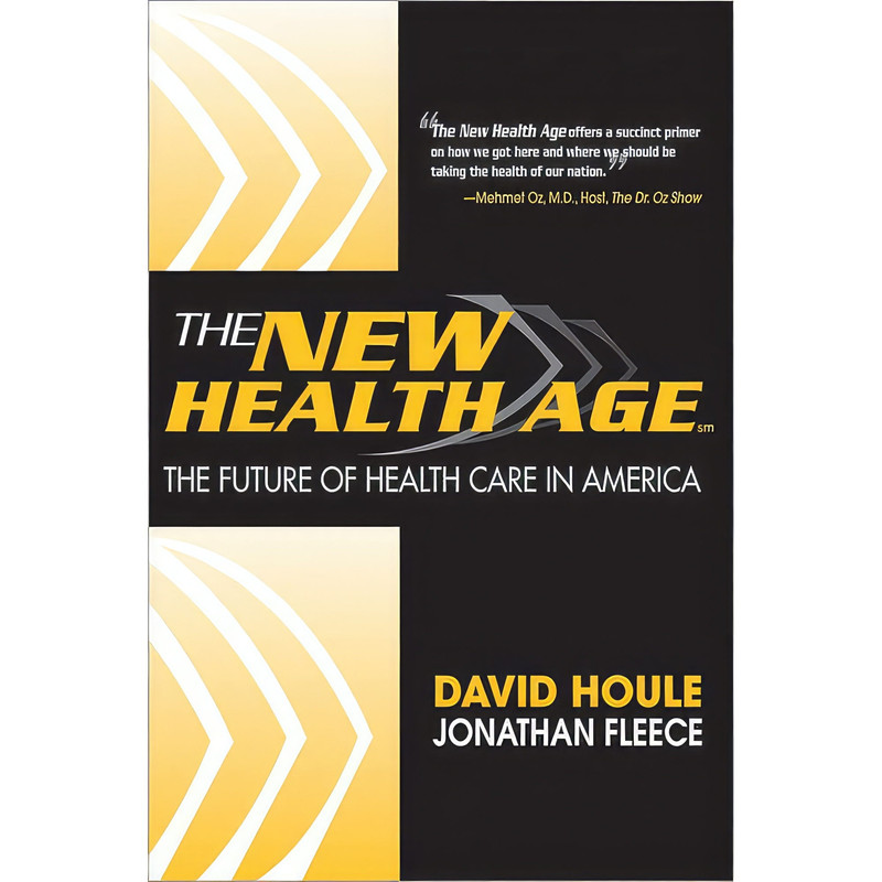 کتاب The New Health Age اثر David Houle and Jonathan Fleece انتشارات Sourcebooks