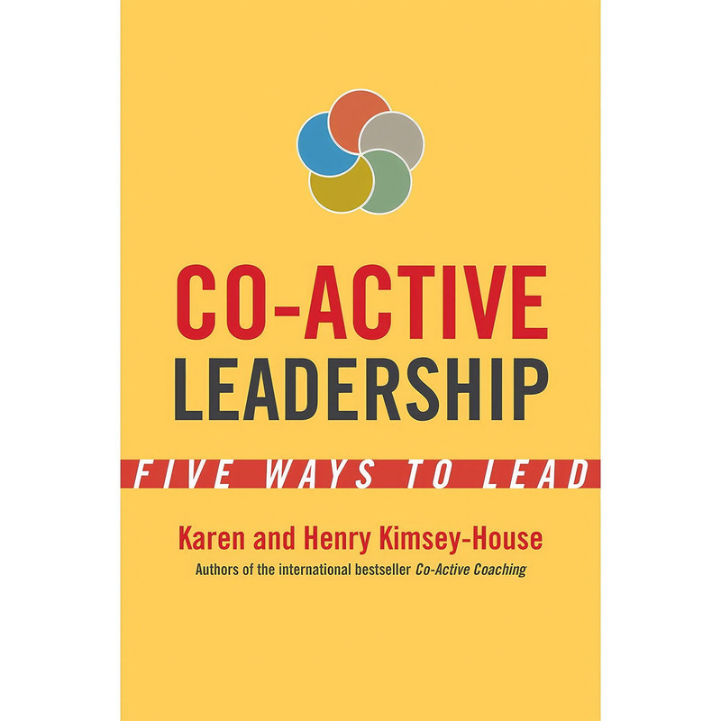 کتاب Co-Active Leadership اثر Karen Kimsey-House and Henry Kimsey-House انتشارات Berrett-Koehler Publishers
