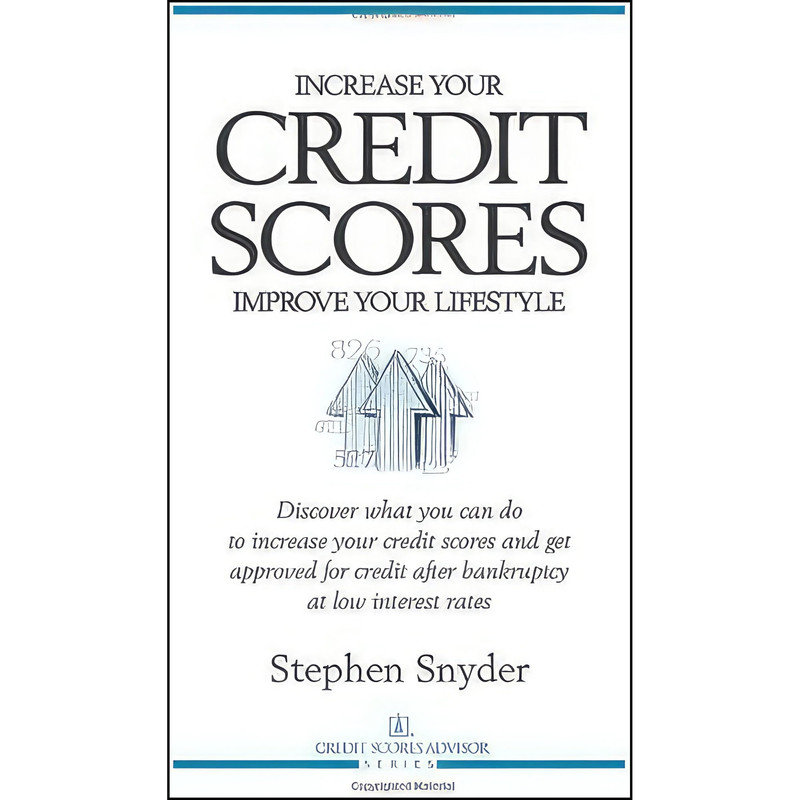 کتاب Increase Your Credit Scores Improve Your Lifestyle اثر Stephen Snyder انتشارات AM Publishing Group