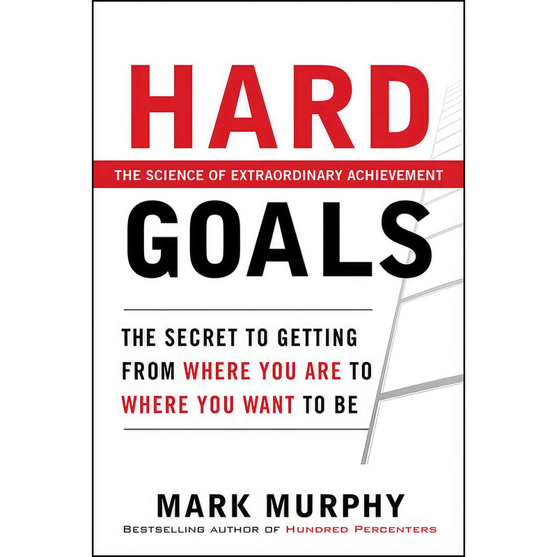 کتاب Hard Goals  اثر Mark A. Murphy انتشارات McGraw Hill