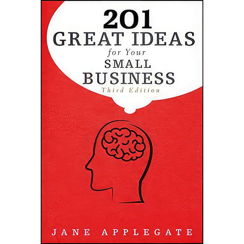 کتاب 201 Great Ideas for Your Small Business اثر Jane Applegate انتشارات Bloomberg Press