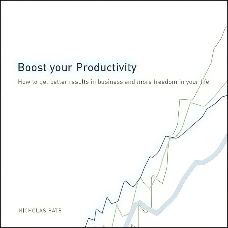 کتاب Boost Your Productivity اثر Nicholas Bate انتشارات Feeling Edgey