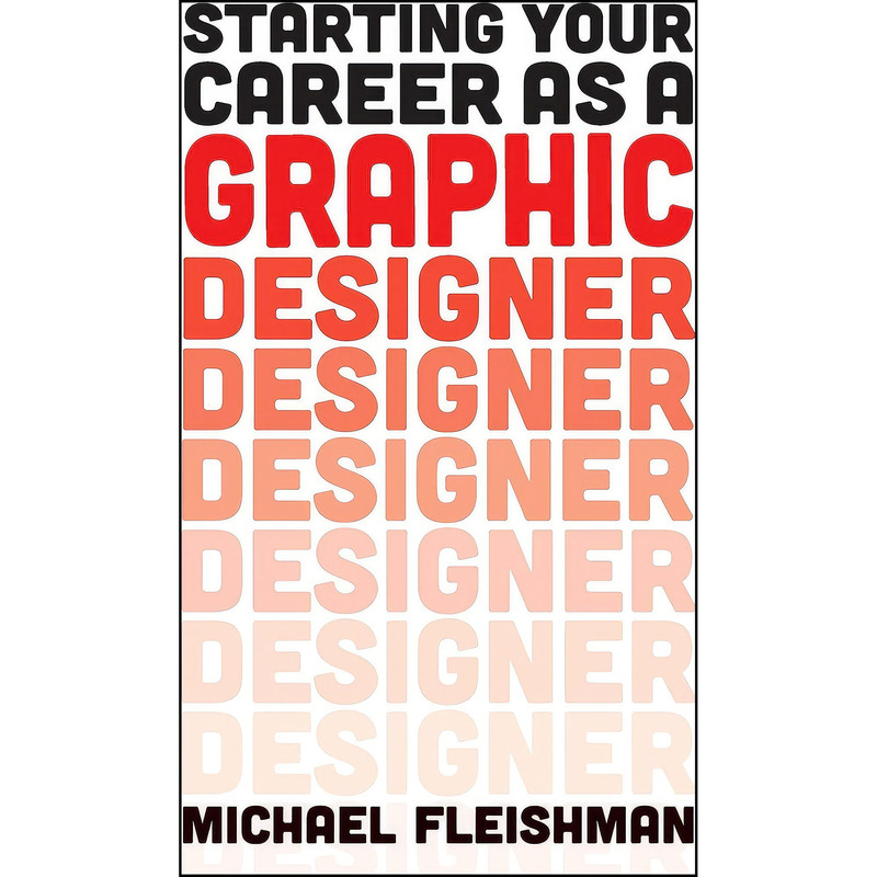 کتاب Starting Your Career as a Graphic Designer اثر Michael Fleishman انتشارات Allworth