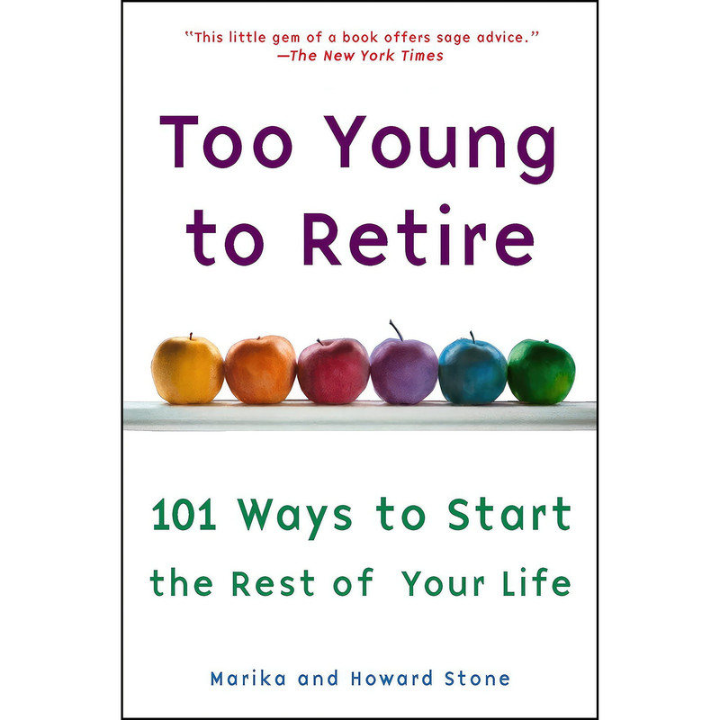 کتاب Too Young to Retire اثر Marika Stone and Howard Stone انتشارات Plume