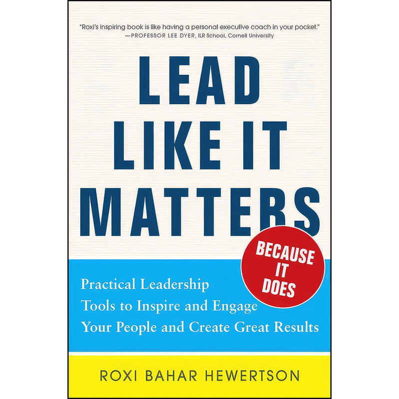 کتاب Lead Like it Matters...Because it Does اثر Roxi Bahar Hewertson انتشارات McGraw Hill