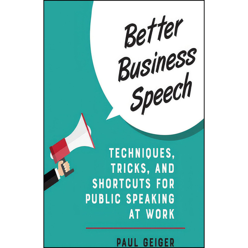 کتاب Better Business Speech اثر Paul Geiger انتشارات Audible Studios on Brilliance