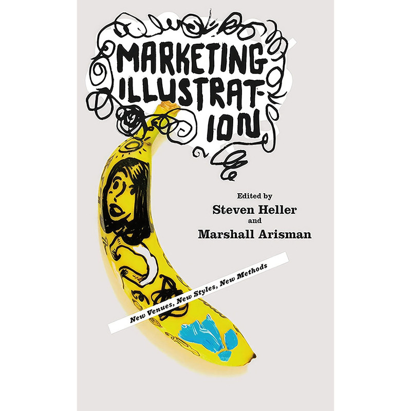 کتاب Marketing Illustration اثر Marshall Arisman and Steven Heller انتشارات Allworth