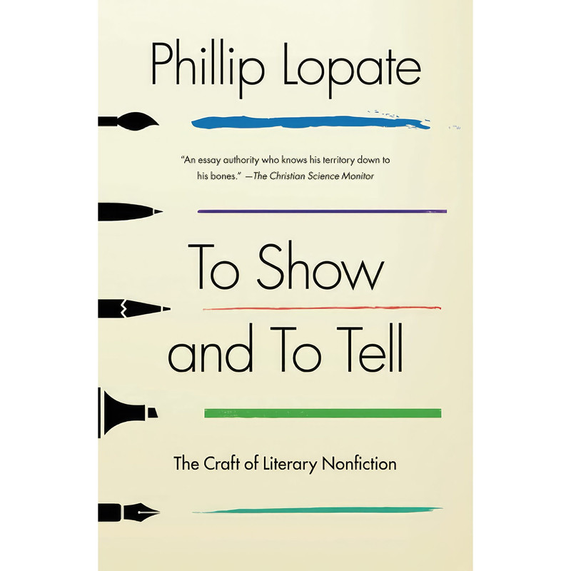 کتاب To Show and to Tell اثر Phillip Lopate انتشارات تازه‌ها