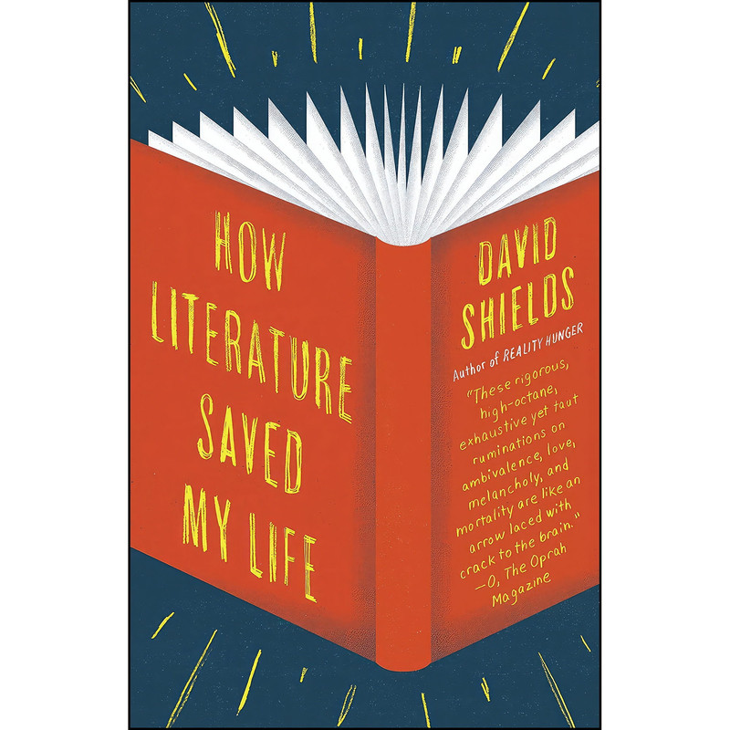 کتاب How Literature Saved My Life اثر David Shields انتشارات Vintage