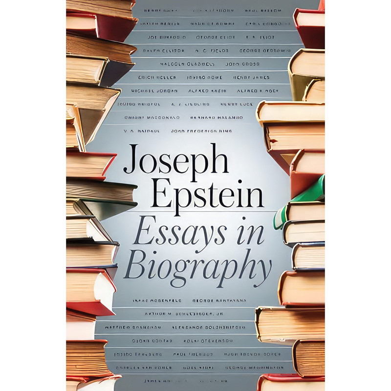 کتاب Essays in Biography اثر Joseph Epstein انتشارات Axios Press