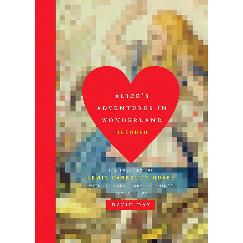 کتاب Alices Adventures in Wonderland Decoded اثر David Day انتشارات Doubleday Canada