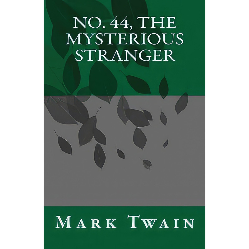 کتاب No. 44, The Mysterious Stranger اثر Mark Twain انتشارات تازه‌ها