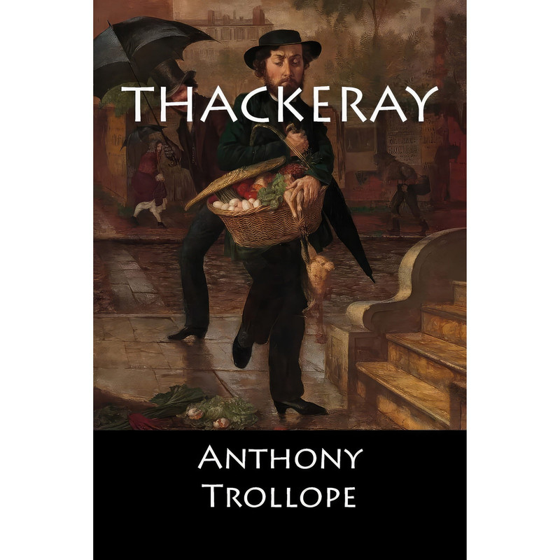 کتاب Thackeray اثر Anthony Trollope انتشارات Wentworth Press