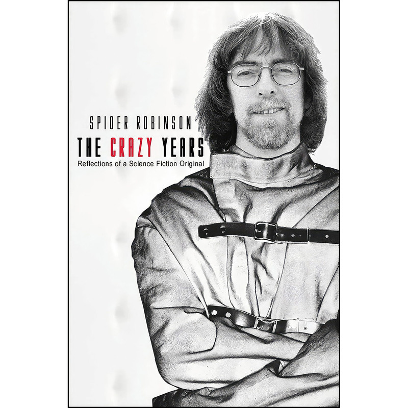کتاب The Crazy Years اثر Spider Robinson انتشارات BenBella Books
