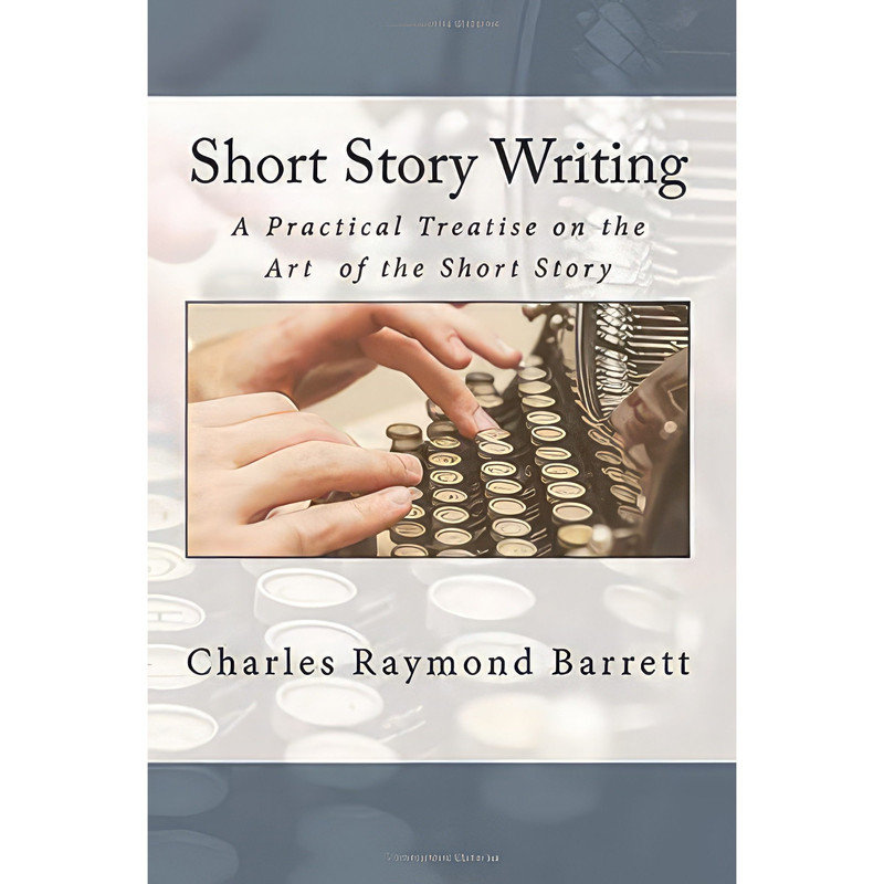 کتاب Short Story Writing اثر Charles Raymond Barrett انتشارات تازه‌ها