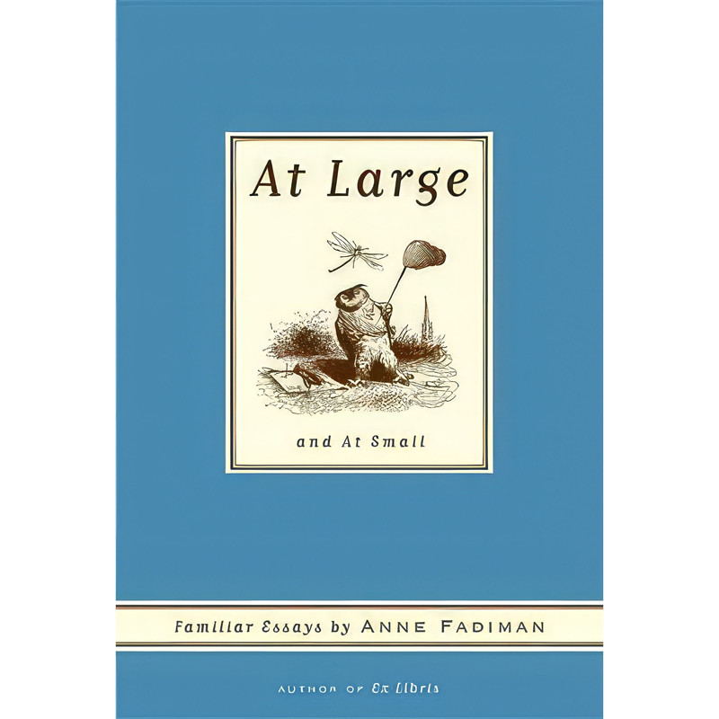 کتاب At Large and At Small اثر Anne Fadiman انتشارات Farrar, Straus and Giroux