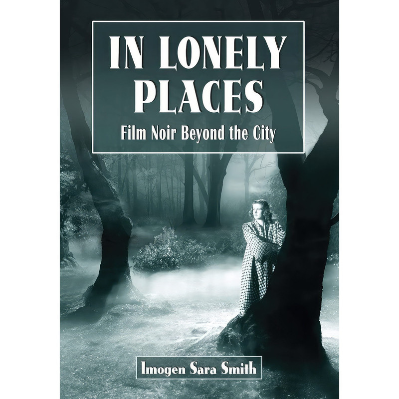 کتاب In Lonely Places اثر Imogen Sara Smith انتشارات McFarland & Company