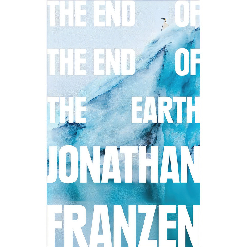 کتاب The End of the End of the Earth اثر Jonathan Franzen انتشارات Fourth Estate
