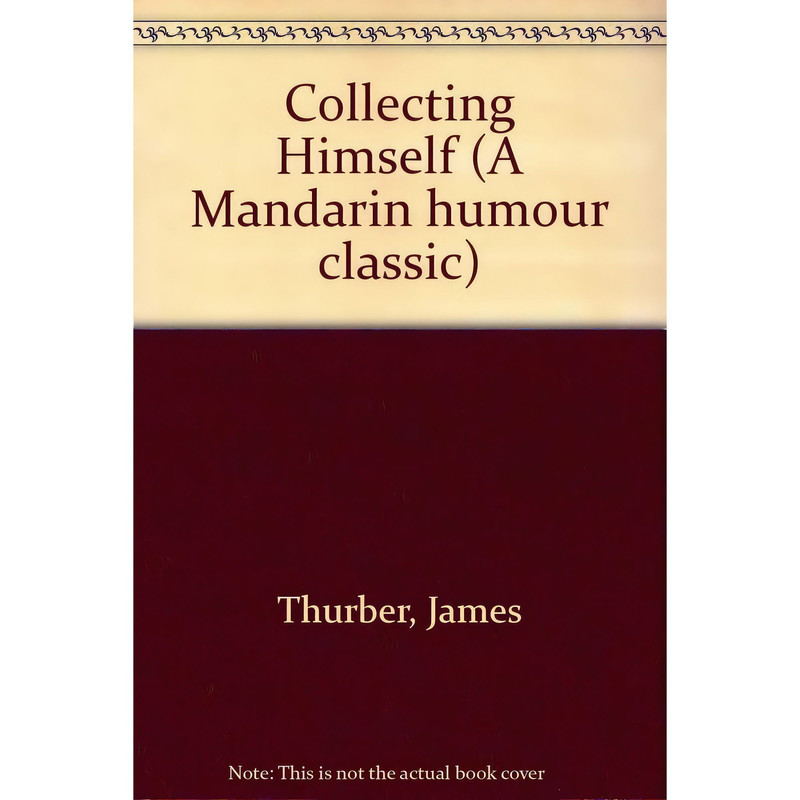 کتاب Collecting Himself اثر James Thurber and Michael J. Rosen انتشارات Mandarin