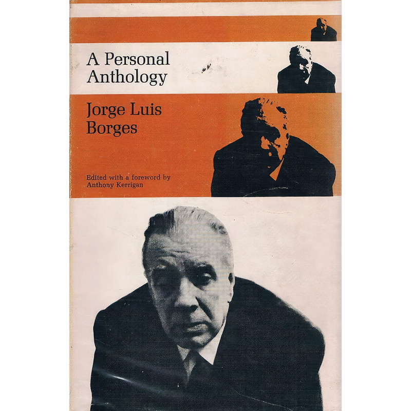 کتاب A PERSONAL ANTHOLOGY. اثر Jorge Luis Borges and Luis Borges انتشارات CAPE. LONDON 1968