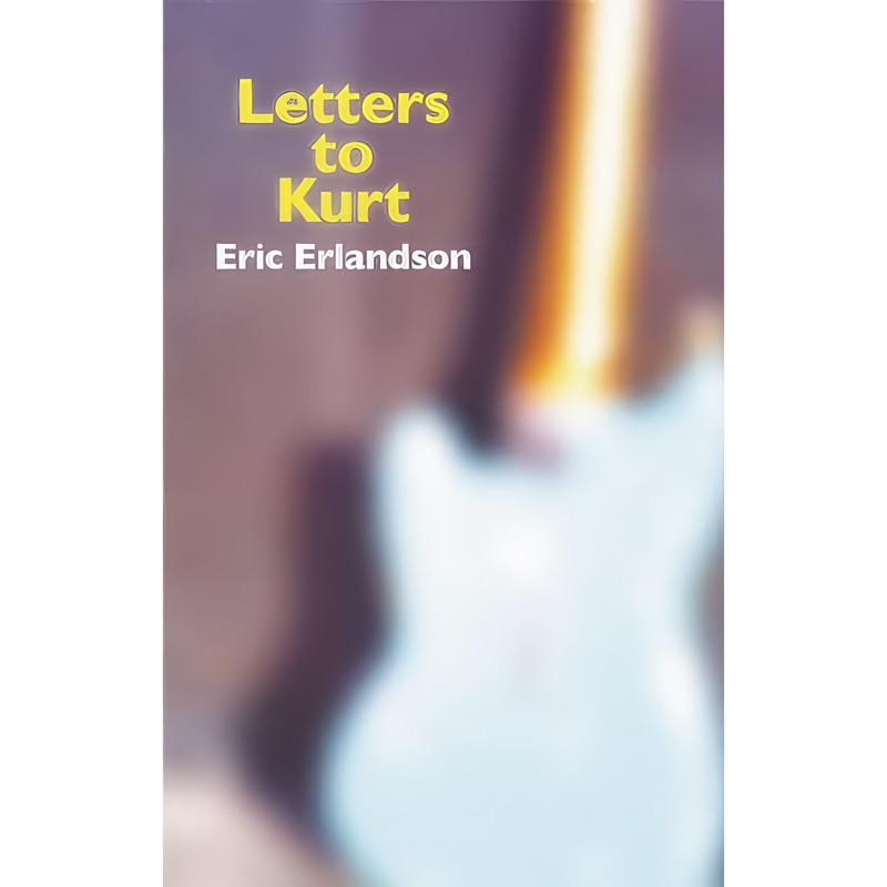 کتاب Letters to Kurt اثر Eric Erlandson انتشارات Akashic Books