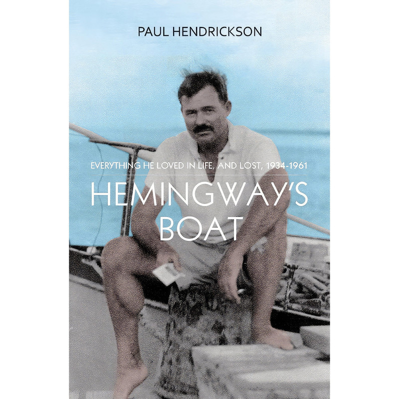 کتاب Hemingways Boat اثر Paul Hendrickson انتشارات Bodley Head