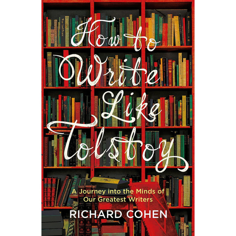 کتاب How to Write Like Tolstoy اثر Richard Cohen انتشارات Oneworld Publications