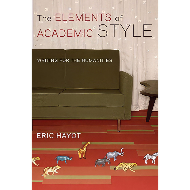 کتاب The Elements of Academic Style اثر Eric Hayot انتشارات Columbia University Press