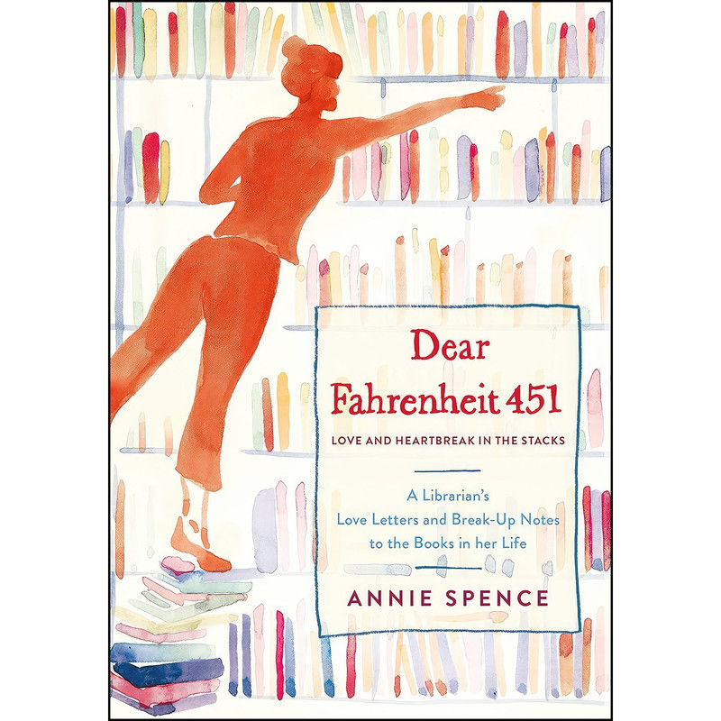 کتاب Dear Fahrenheit 451 اثر Annie Spence انتشارات Flatiron Books