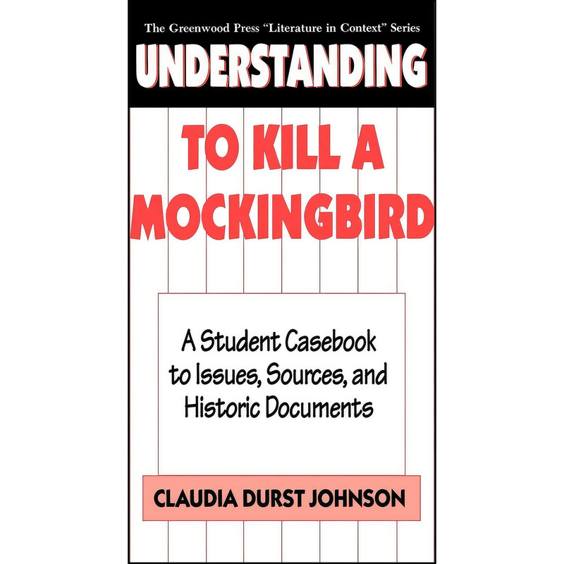 کتاب Understanding To Kill a Mockingbird اثر Claudia Durst Johnson انتشارات Greenwood