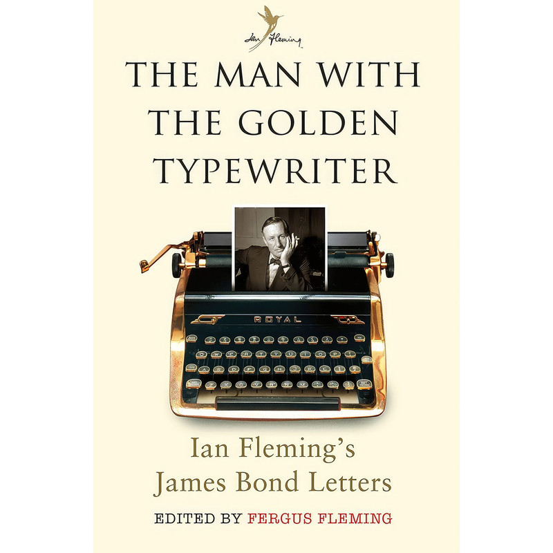 کتاب The man with the golden typewriter اثر Edited by Fergus Fleming Ian Fleming انتشارات Bloomsbury