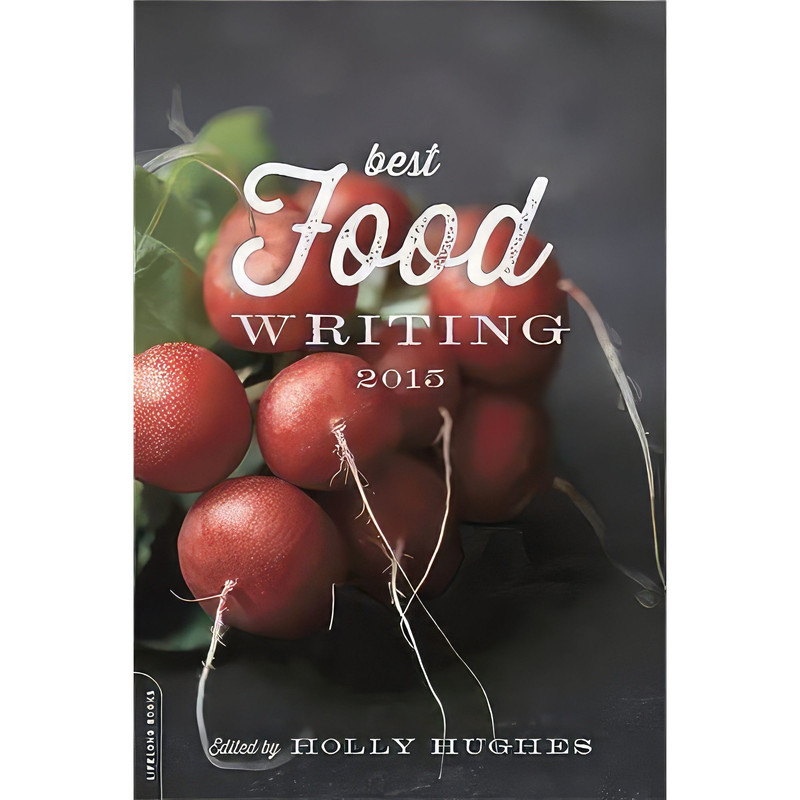 کتاب Best Food Writing 2015 اثر Holly Hughes and Holly Hughes انتشارات Da Capo Lifelong Books