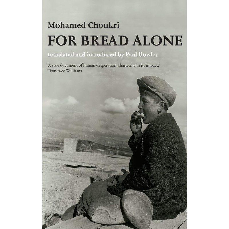کتاب For Bread Alone اثر Mohamed Choukri and Paul Bowles انتشارات Telegram Books