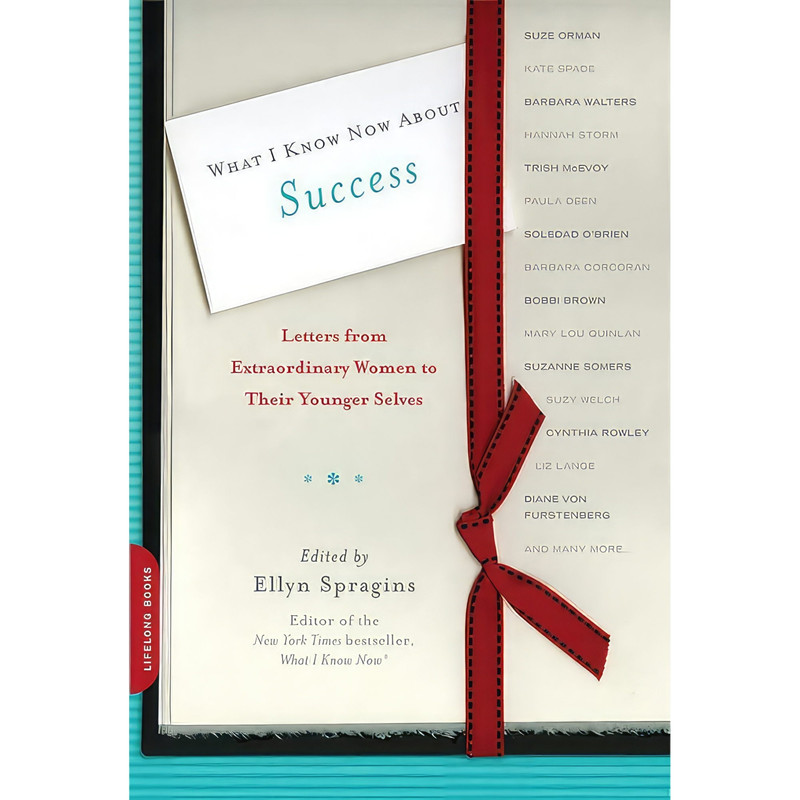کتاب What I Know Now About Success اثر Ellyn Spragins انتشارات Da Capo Lifelong Books