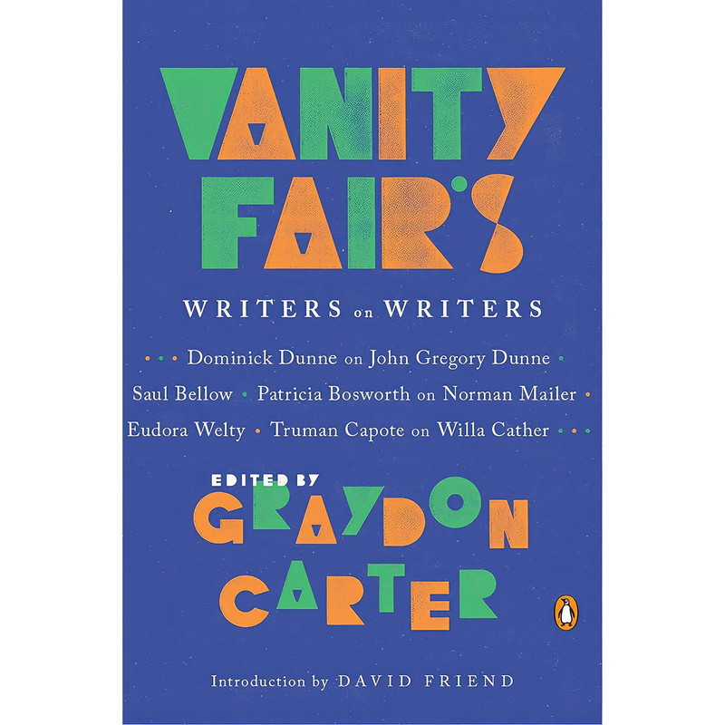کتاب Vanity Fairs Writers on Writers اثر Graydon Carter and David Friend انتشارات Penguin Books